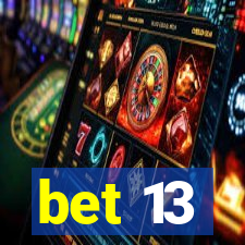 bet 13